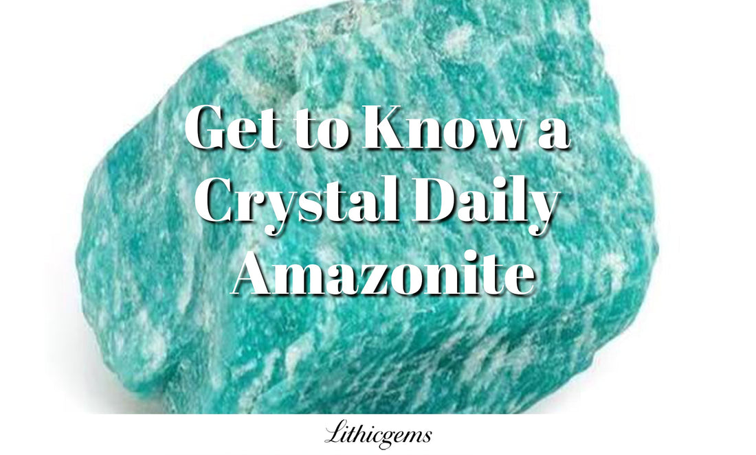 Get to Know a Crystal Daily | Amazonite