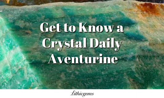 Get to Know a Crystal Daily | Aventurine