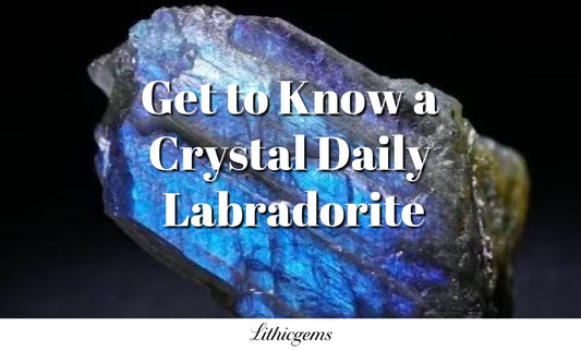 Get to Know a Crystal Daily | Labradorite
