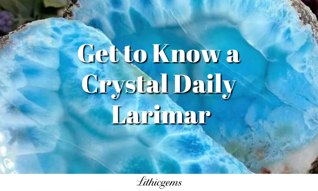 Get to Know a Crystal Daily | Larimar