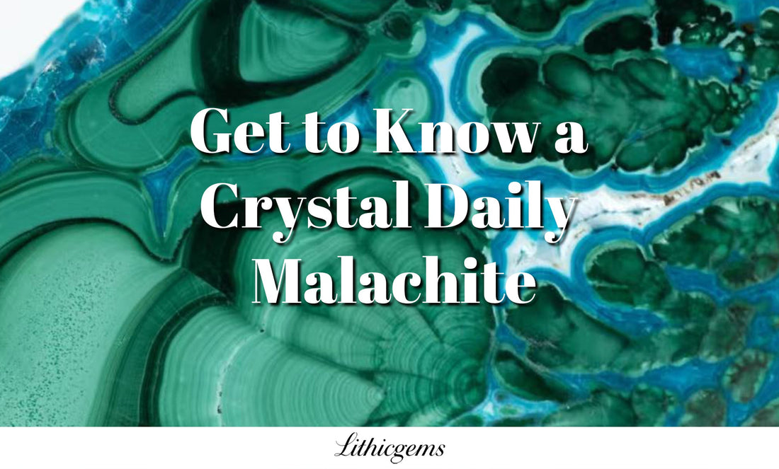 Get to Know a Crystal Daily | Malachite