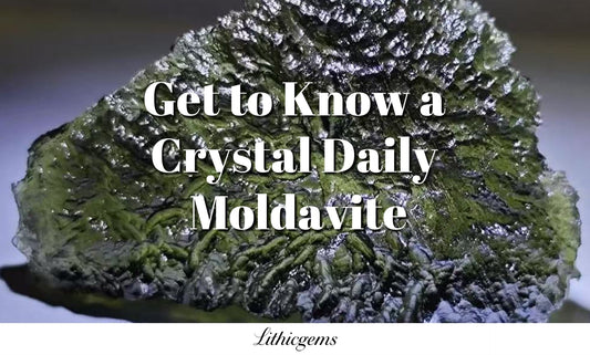 Get to Know a Crystal Daily | Moldavite