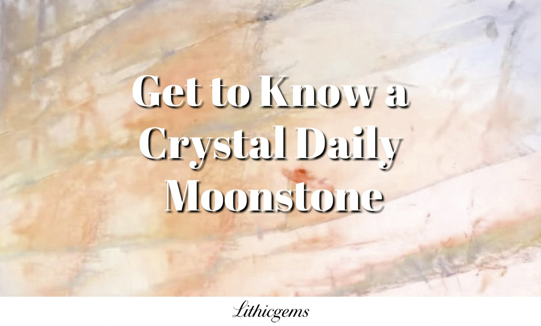 Get to Know a Crystal Daily | Moonstone