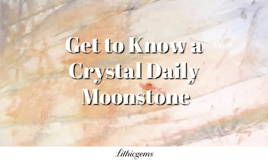 Get to Know a Crystal Daily | Moonstone