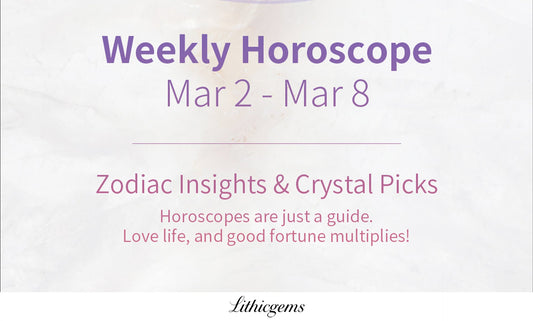 Weekly Horoscope & Crystal Picks | Mar 2 - Mar 8 Zodiac Guide