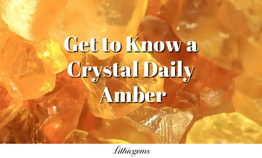 Get to Know a Crystal Daily | Amber