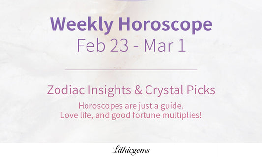 Weekly Horoscope & Crystal Picks | Feb 23 - Mar 1 Zodiac Guide