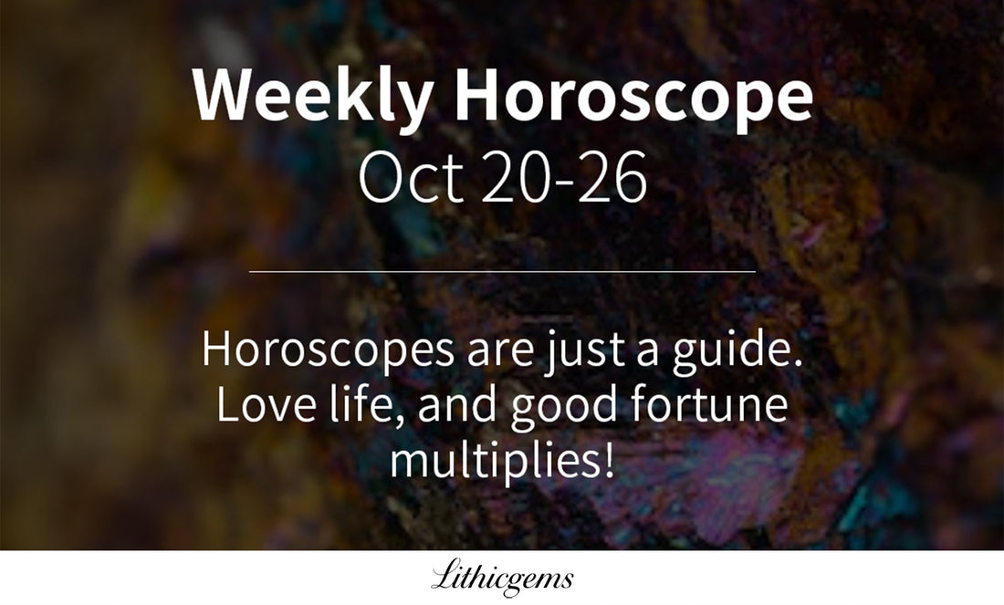 Crystal Horoscopes | Weekly Zodiac Guidance for Oct 20-26 - Lithicgems