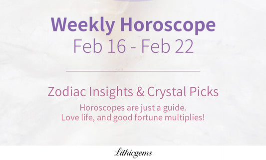 Weekly Horoscope & Crystal Picks ✨ | Feb 16 - Feb 22 Zodiac Guide