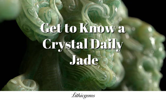 Get to Know a Crystal Daily | Jade