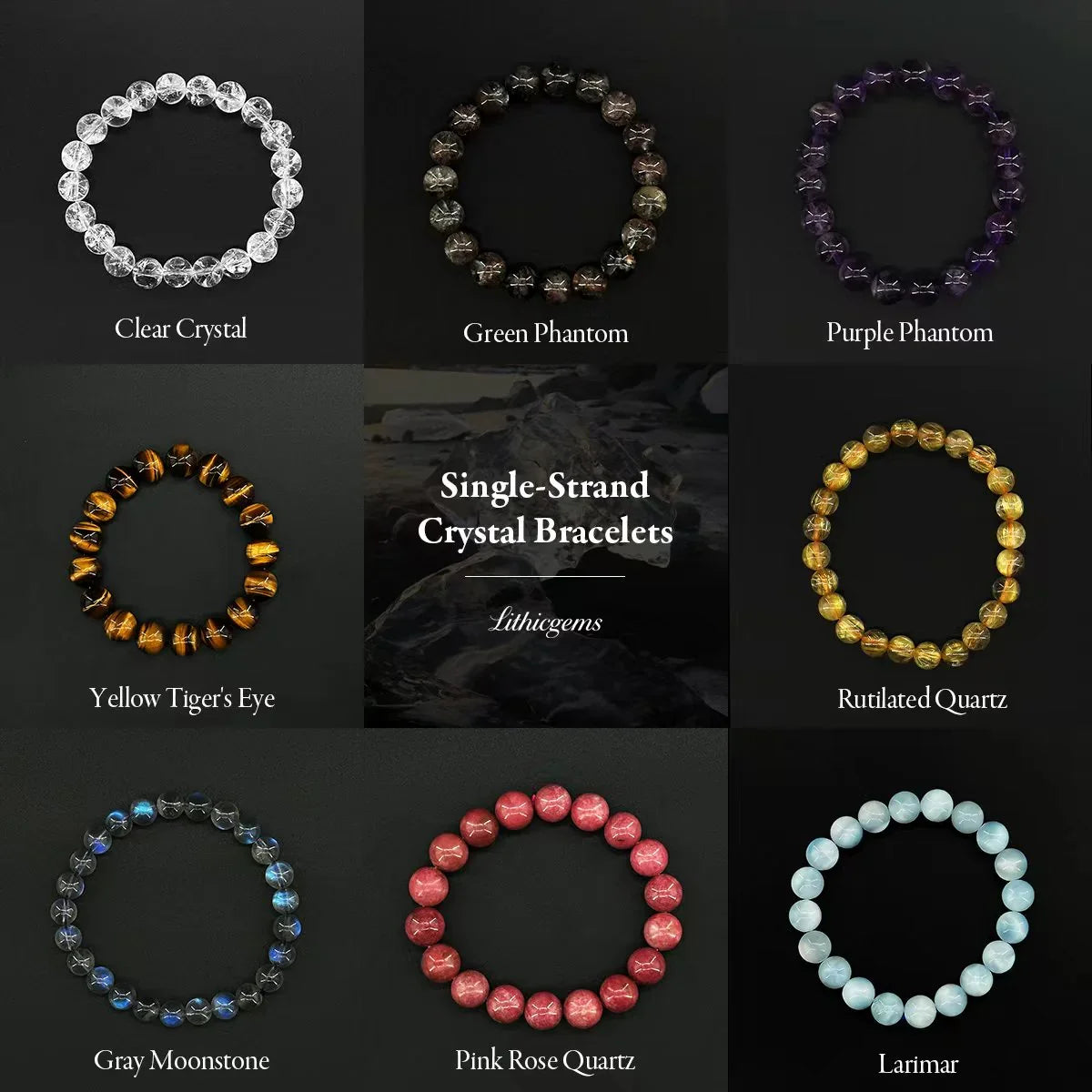 Lithicgems single-strand crystal bracelets in various gemstones on black background, including clear crystal, green phantom, purple phantom, yellow tiger's eye, rutilated quartz, gray moonstone, pink rose quartz, and larimar.